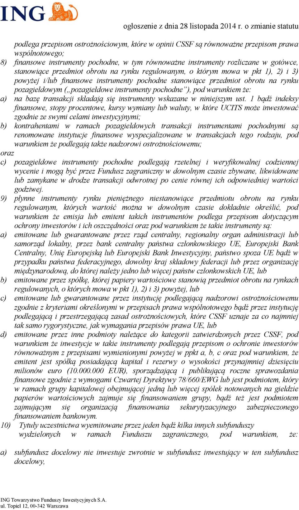 pochodne ), pod warunkiem że: a) na bazę transakcji składają się instrumenty wskazane w niniejszym ust.