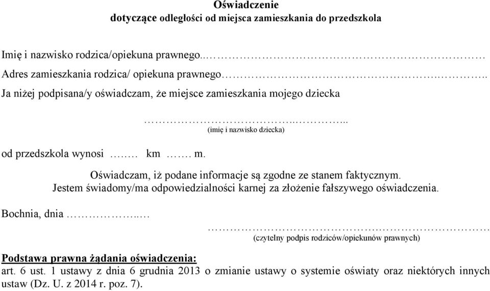 . Adres zamieszkania rodzica/ opiekuna prawnego.