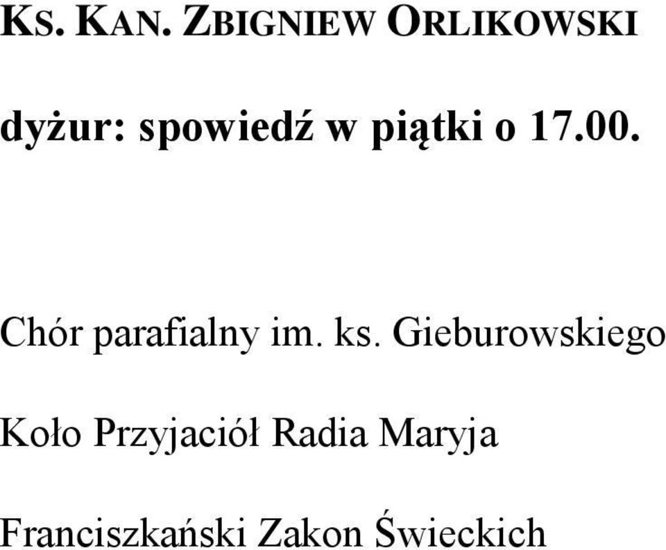 piątki o 17.00. Chór parafialny im. ks.