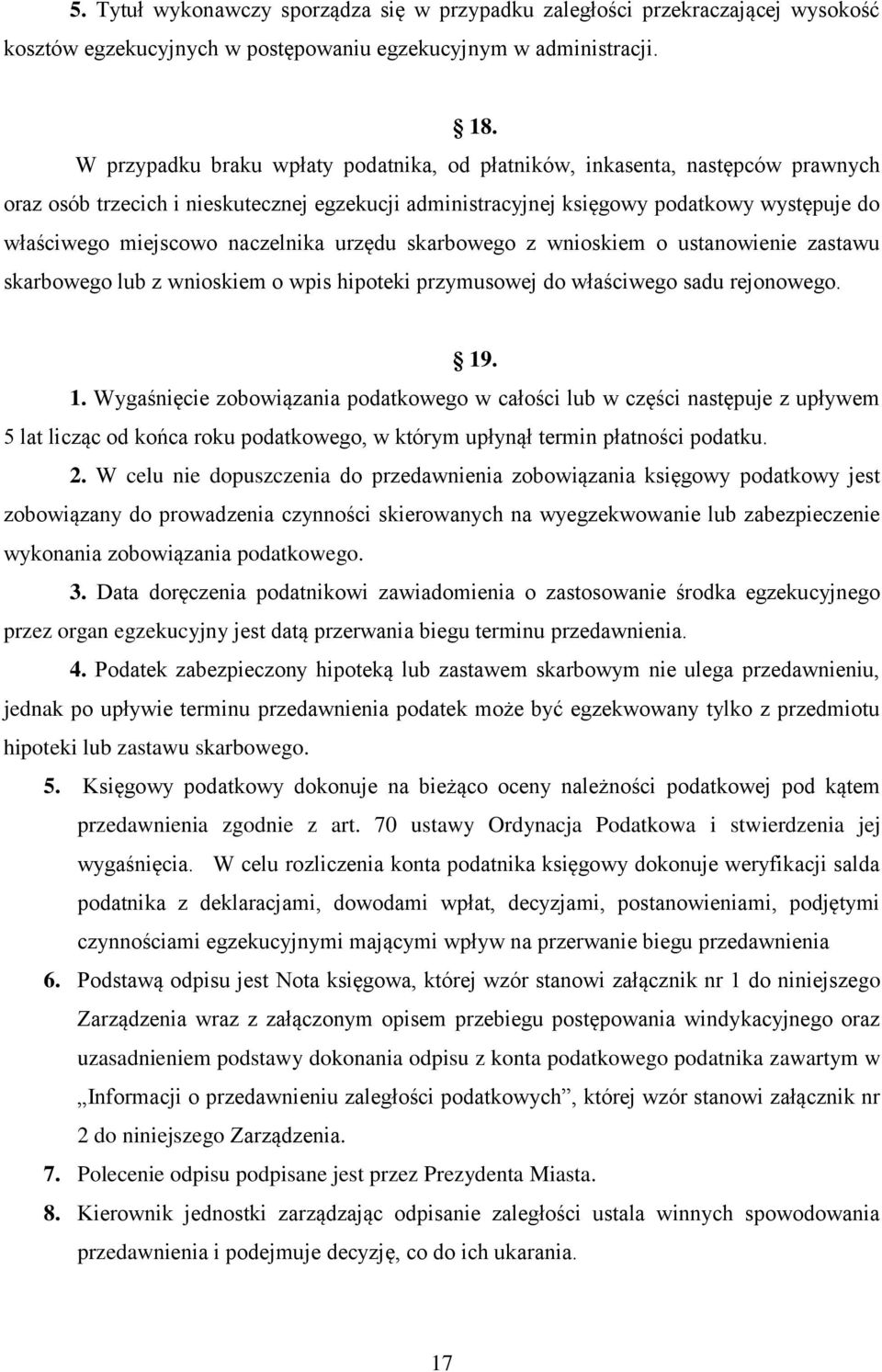 naczelnika urzędu skarbowego z wnioskiem o ustanowienie zastawu skarbowego lub z wnioskiem o wpis hipoteki przymusowej do właściwego sadu rejonowego. 19