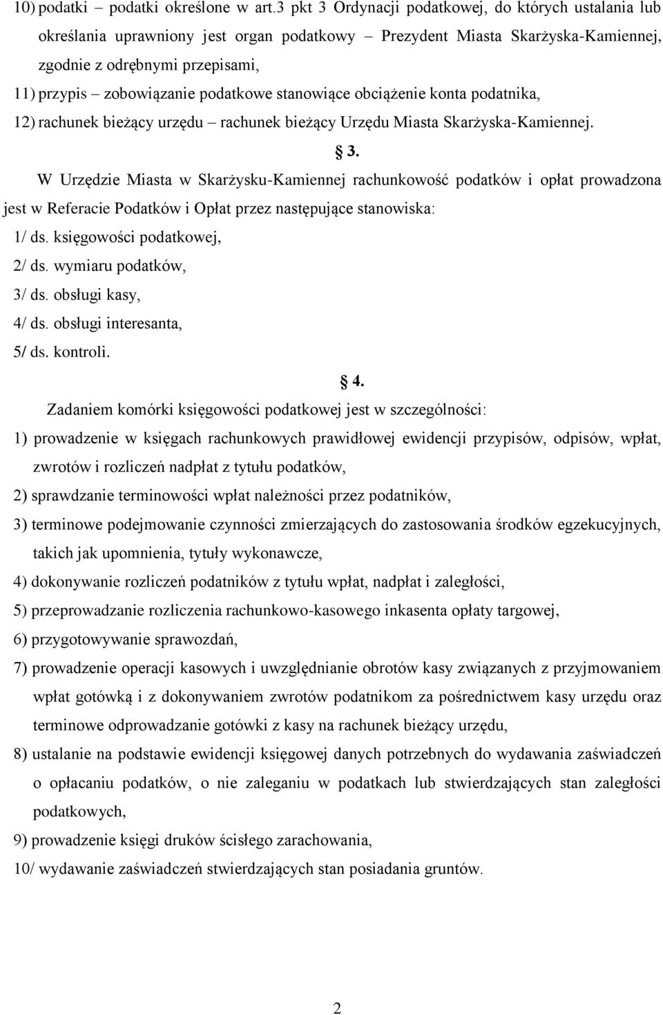 podatkowe stanowiące obciążenie konta podatnika, 12) rachunek bieżący urzędu rachunek bieżący Urzędu Miasta Skarżyska-Kamiennej. 3.