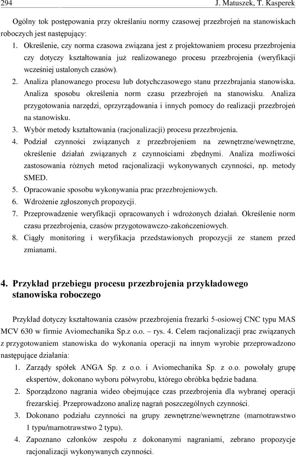 Analiza planowanego procesu lub dotychczasowego stanu przezbrajania stanowiska. Analiza sposobu określenia norm czasu przezbrojeń na stanowisku.