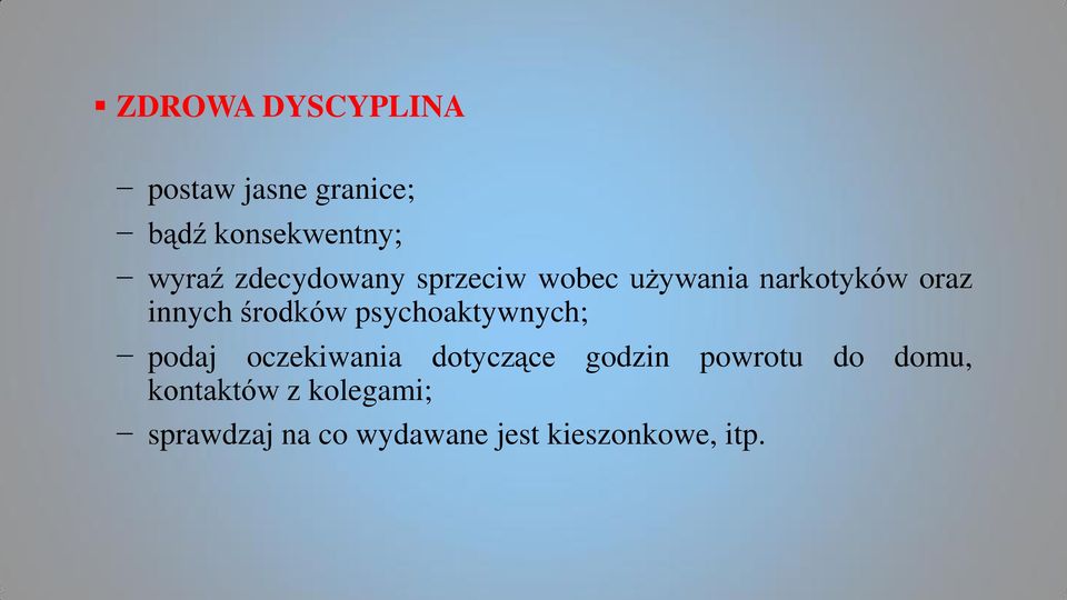 psychoaktywnych; podaj oczekiwania dotyczące godzin powrotu do