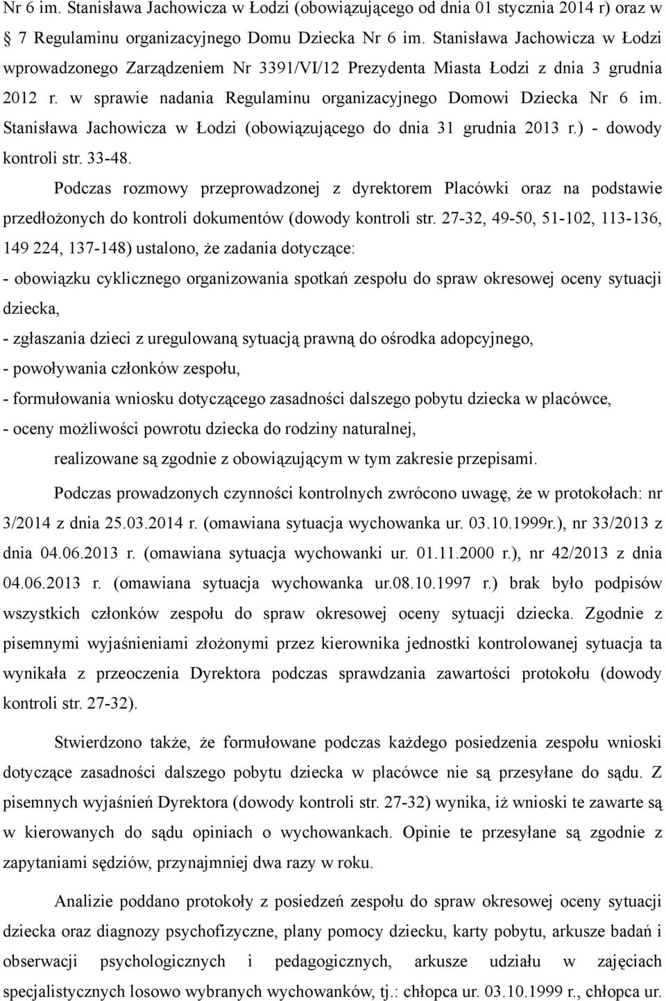 Stanisława Jachowicza w Łodzi (obowiązującego do dnia 31 grudnia 2013 r.) - dowody kontroli str. 33-48.