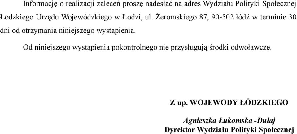 Żeromskiego 87, 90-502 łódź w terminie 30 dni od otrzymania niniejszego wystąpienia.