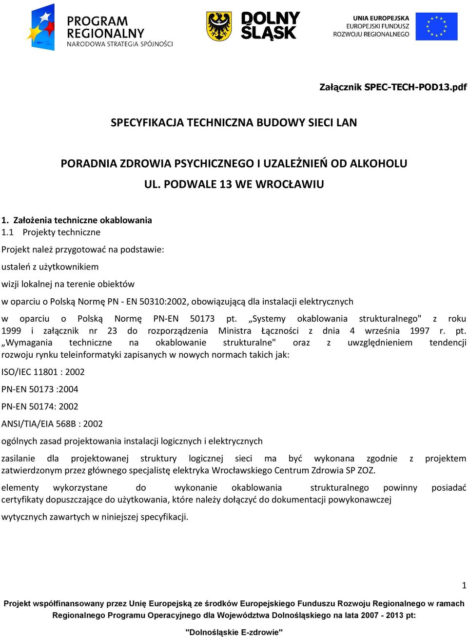 elektrycznych w oparciu o Polską Normę PN-EN 50173 pt.