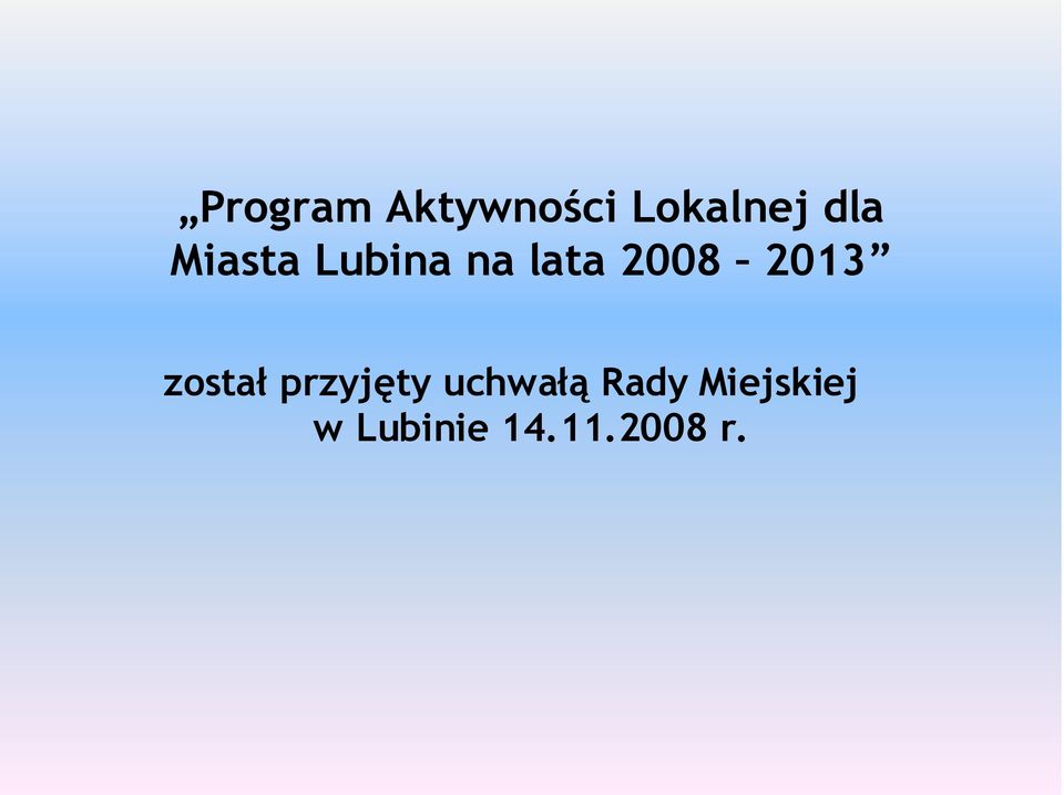 został przyjęty uchwałą Rady