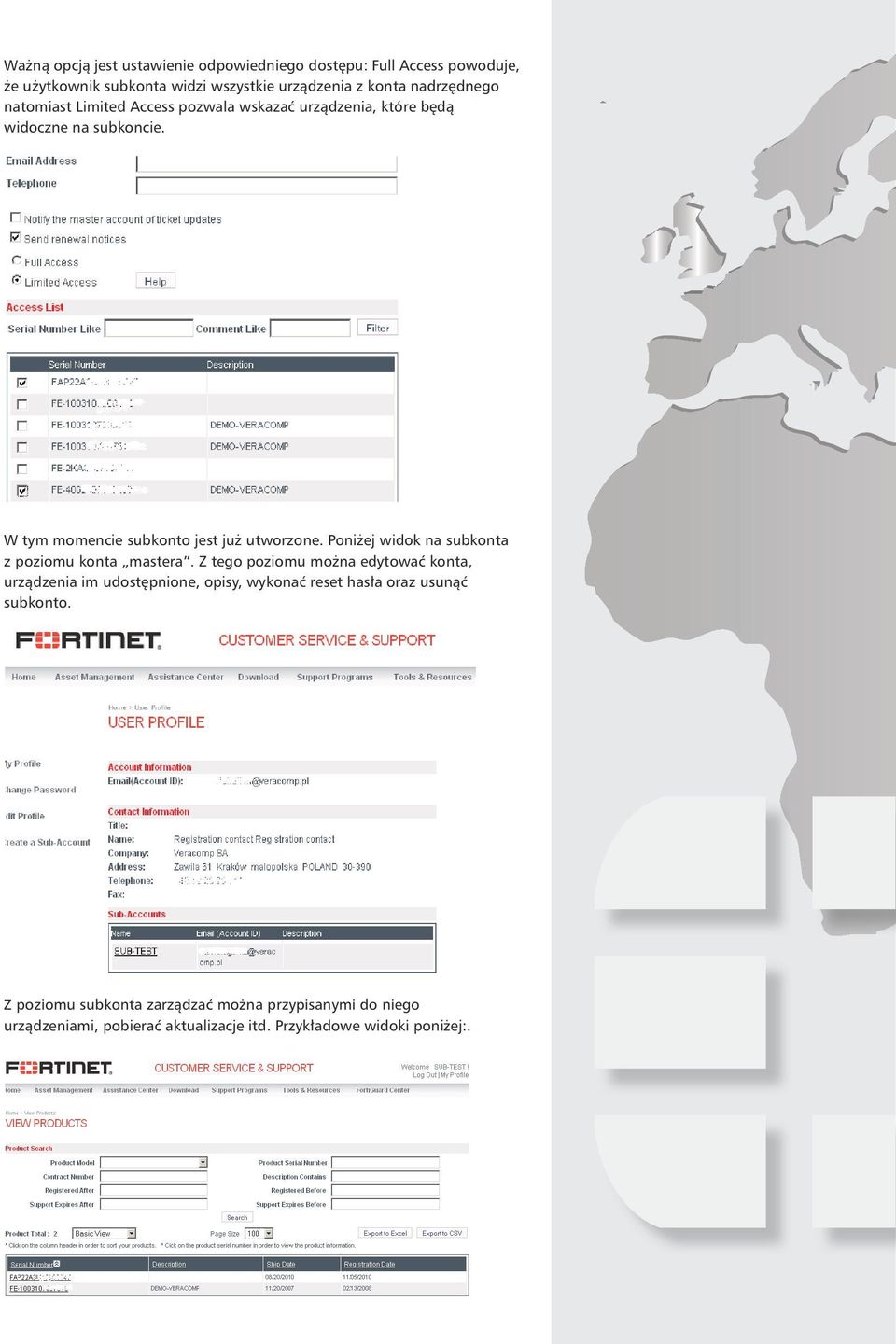 z konta nadrzędnego natomiast Limited Access pozwala wskazać urządzenia, które będą widoczne na subkoncie. W tym momencie subkonto jest już utworzone.