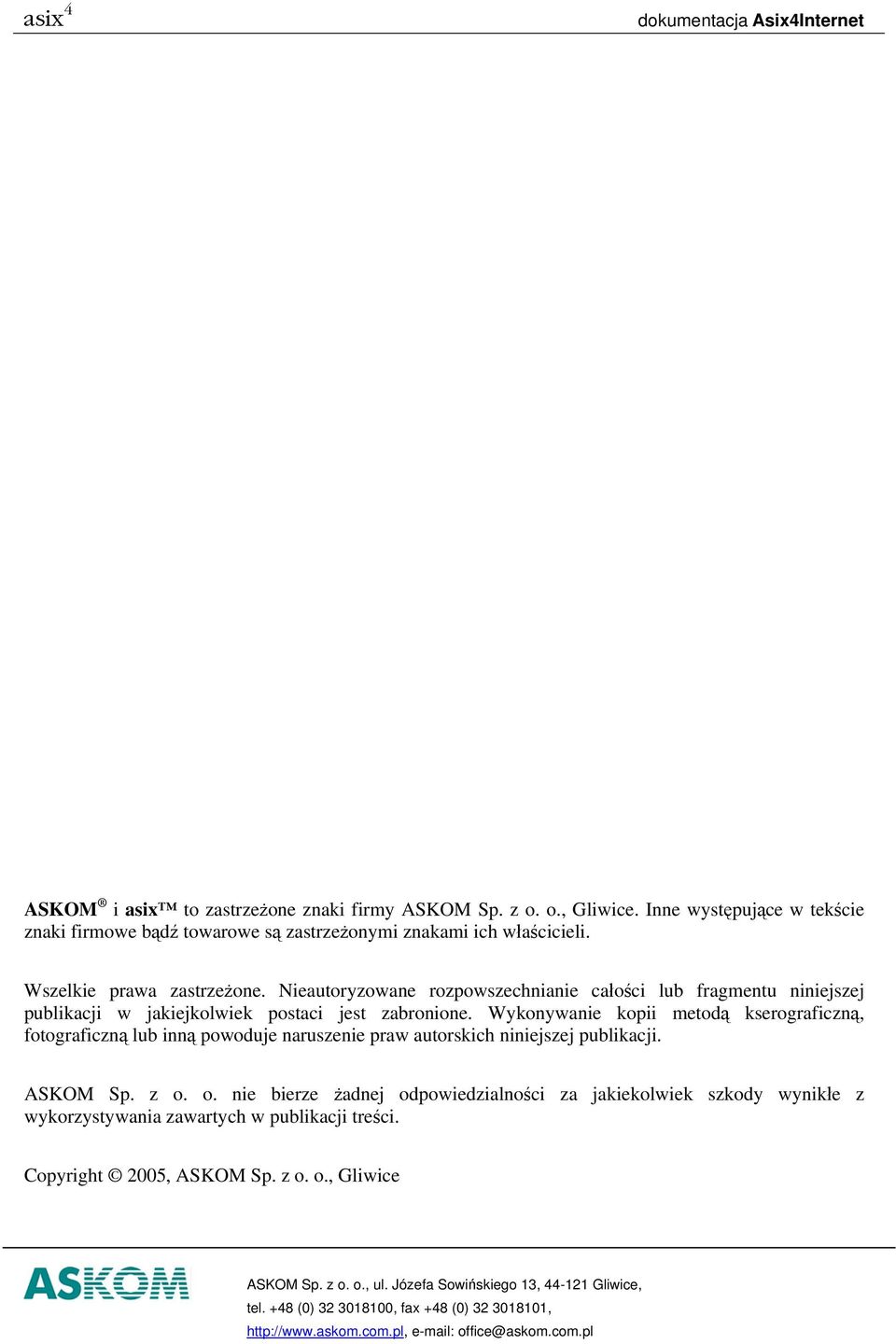 Wykonywanie kopii metodą kserograficzną, fotograficzną lub inną powoduje naruszenie praw autorskich niniejszej publikacji. ASKOM Sp. z o.