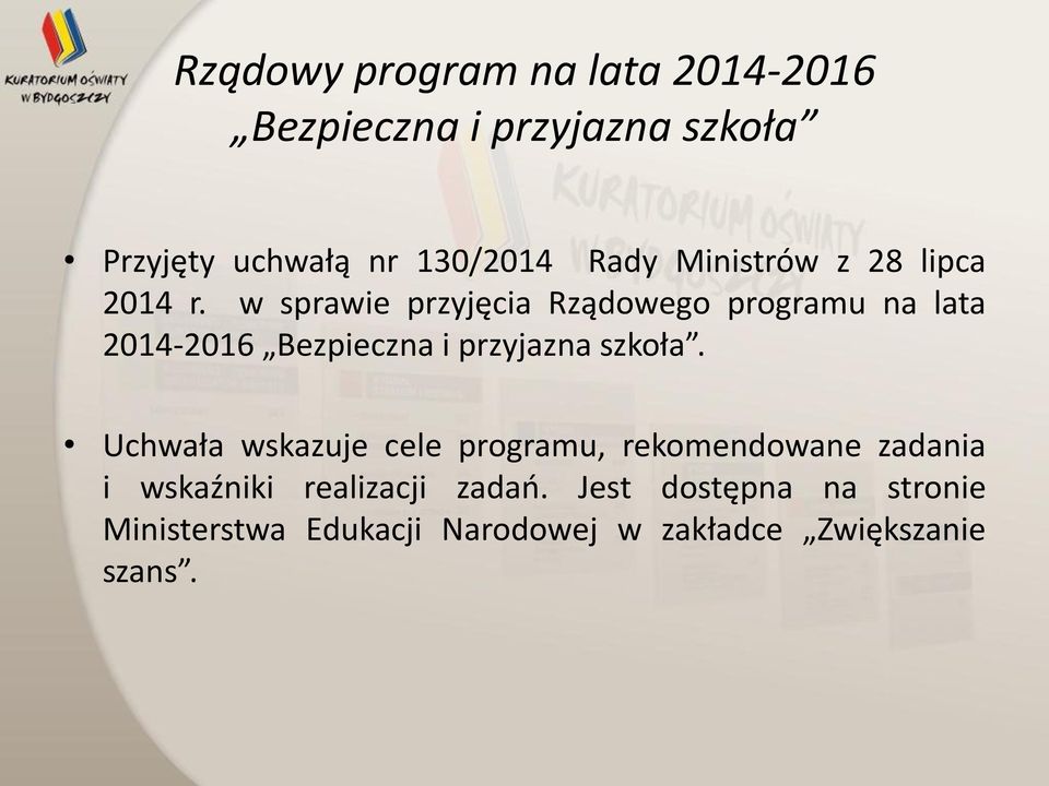 w sprawie przyjęcia Rządowego programu na lata 2014-2016 Bezpieczna i przyjazna szkoła.