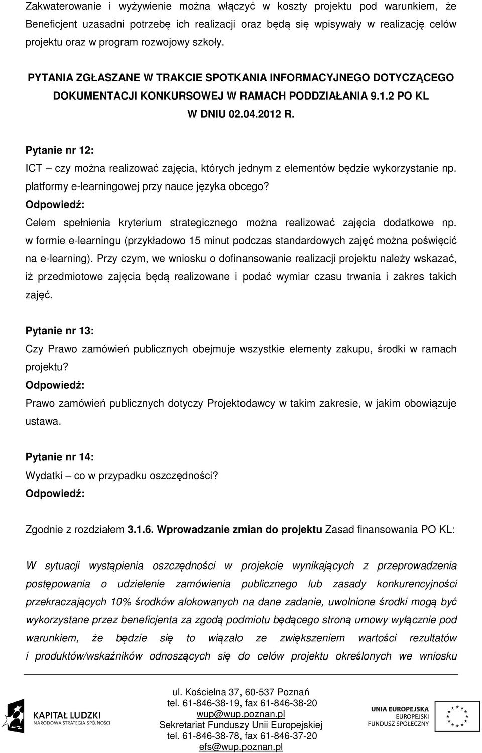 Pytanie nr 12: ICT czy można realizować zajęcia, których jednym z elementów będzie wykorzystanie np. platformy e-learningowej przy nauce języka obcego?