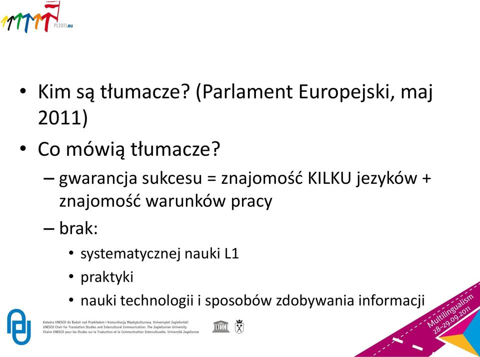 gwarancja sukcesu = znajomośd KILKU jezyków + znajomośd