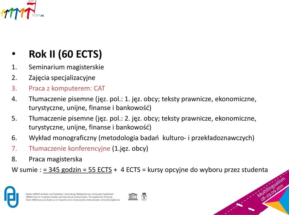 obcy; teksty prawnicze, ekonomiczne, turystyczne, unijne, finanse i bankowośd) 6.