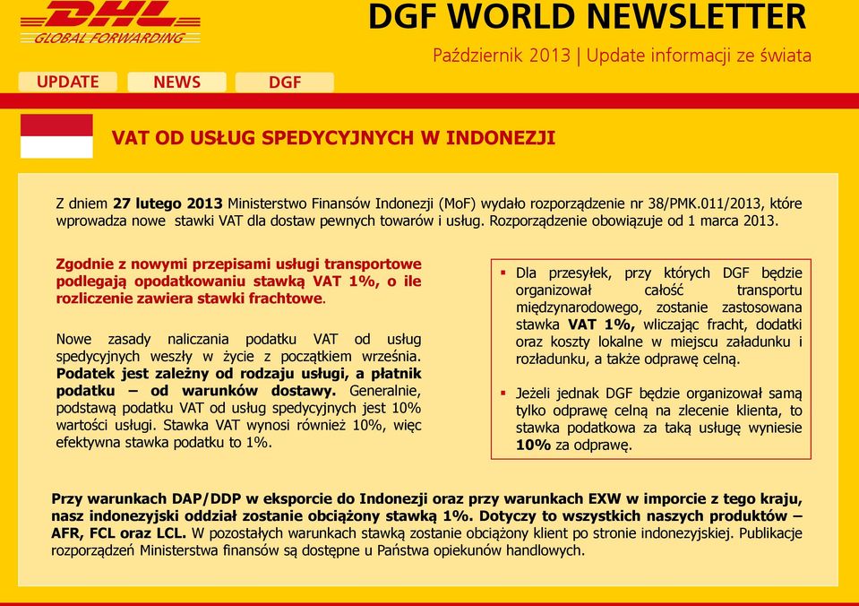 Zgodnie z nowymi przepisami usługi transportowe podlegają opodatkowaniu stawką VAT 1%, o ile rozliczenie zawiera stawki frachtowe.