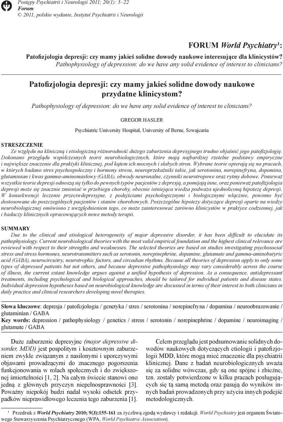 Patofizjologia depresji: czy mamy jakieś solidne dowody naukowe przydatne klinicystom? Pathophysiology of depression: do we have any solid evidence of interest to clinicians?