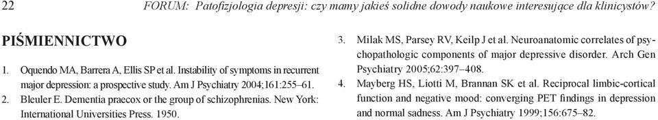 New York: International Universities Press. 1950. 3. Milak MS, Parsey RV, Keilp J et al. Neuroanatomic correlates of psychopathologic components of major depressive disorder.