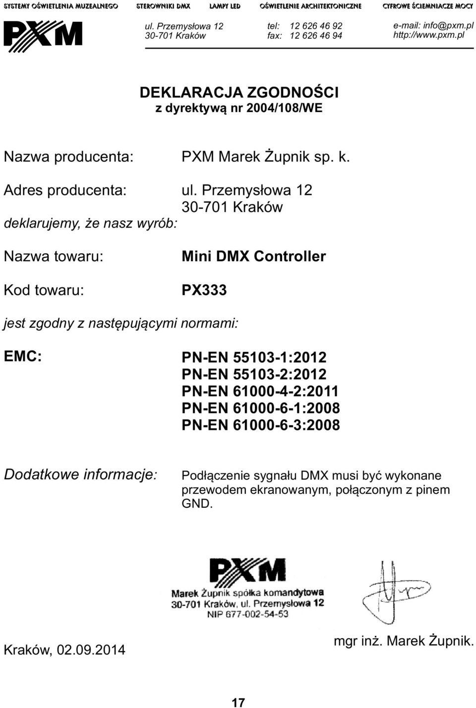 k. Adres producenta: deklarujemy, że nasz wyrób: ul.