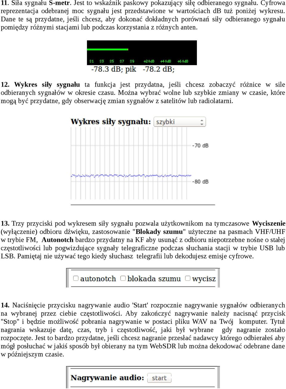 Wykres siły sygnału ta funkcja jest przydatna, jeśli chcesz zobaczyć różnice w sile odbieranych sygnałów w okresie czasu.