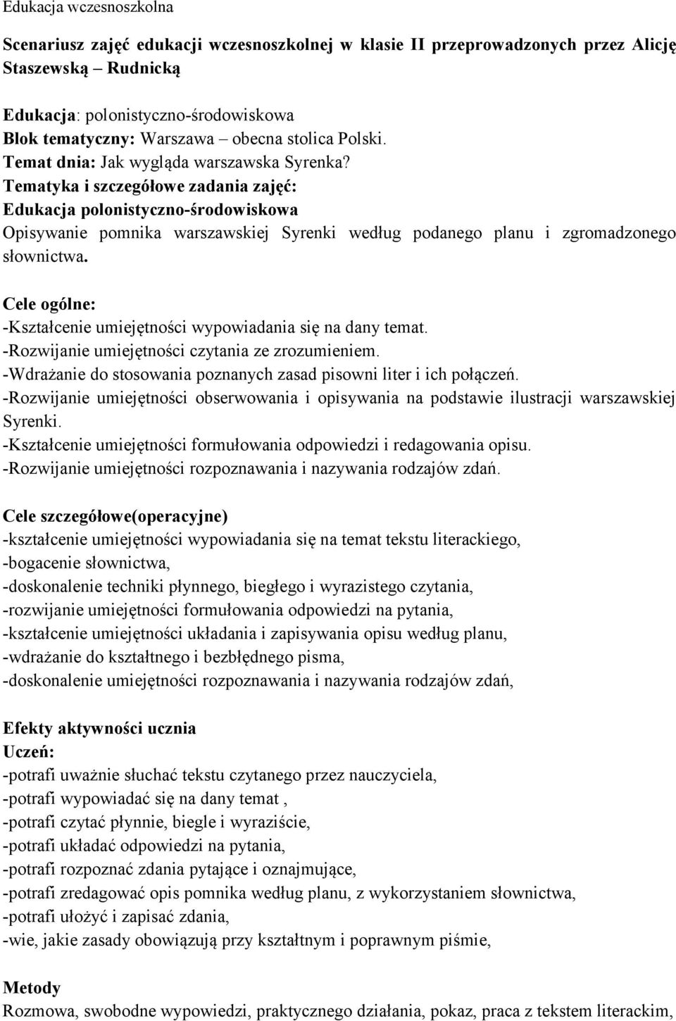 Tematyka i szczegółowe zadania zajęć: Edukacja polonistyczno-środowiskowa Opisywanie pomnika warszawskiej Syrenki według podanego planu i zgromadzonego słownictwa.