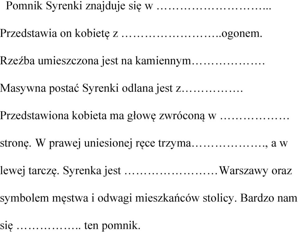 Przedstawiona kobieta ma głowę zwróconą w stronę. W prawej uniesionej ręce trzyma.