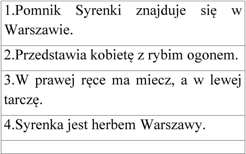 Przedstawia kobietę z rybim ogonem. 3.