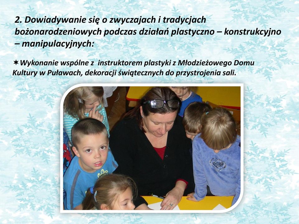 manipulacyjnych: Wykonanie wspólne z instruktorem plastyki z