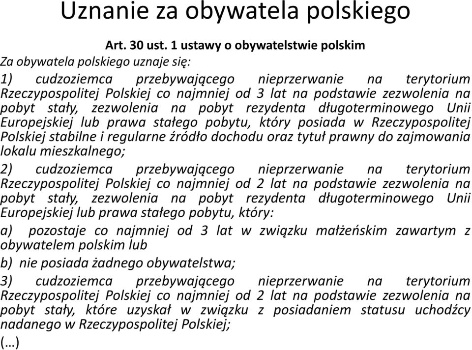 pobyt stały, zezwolenia na pobyt rezydenta długoterminowego Unii Europejskiej lub prawa stałego pobytu, który posiada w Rzeczypospolitej Polskiej stabilne i regularne źródło dochodu oraz tytuł prawny