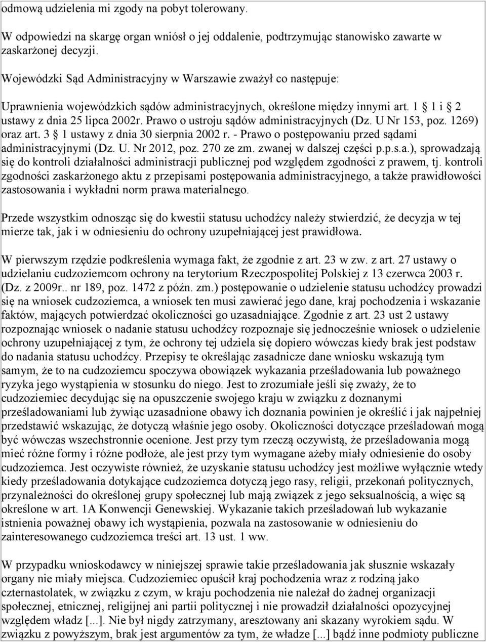 Prawo o ustroju sądów administracyjnych (Dz. U Nr 153, poz. 1269) oraz art. 3 1 ustawy z dnia 30 sierpnia 2002 r. - Prawo o postępowaniu przed sądami administracyjnymi (Dz. U. Nr 2012, poz. 270 ze zm.