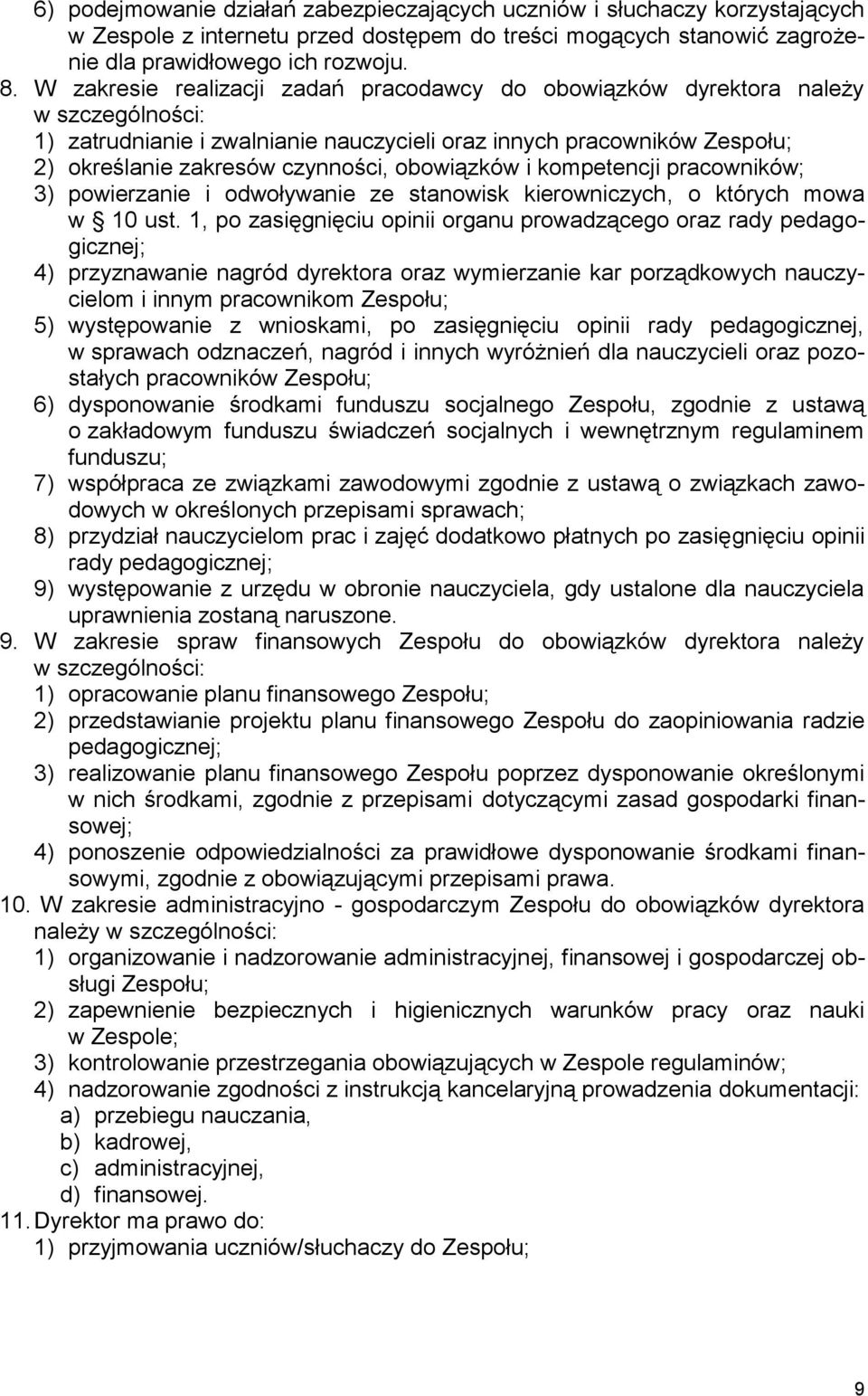 obowiązków i kompetencji pracowników; 3) powierzanie i odwoływanie ze stanowisk kierowniczych, o których mowa w 10 ust.