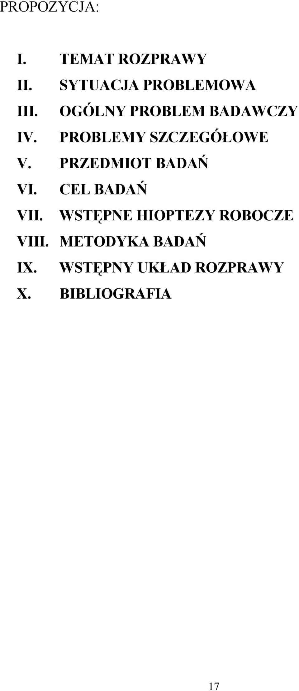 PRZEDMIOT BADAŃ VI. CEL BADAŃ VII.