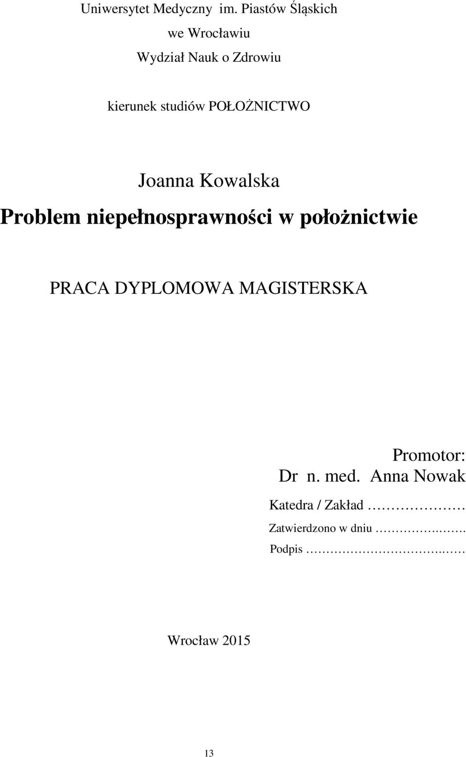 POŁOŻNICTWO Joanna Kowalska Problem niepełnosprawności w położnictwie