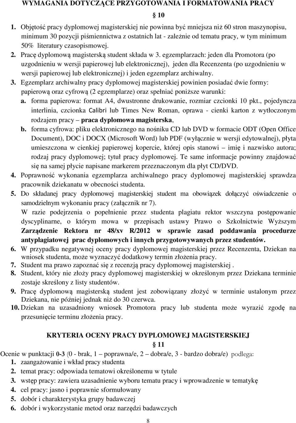 czasopismowej. 2. Pracę dyplomową magisterską student składa w 3.