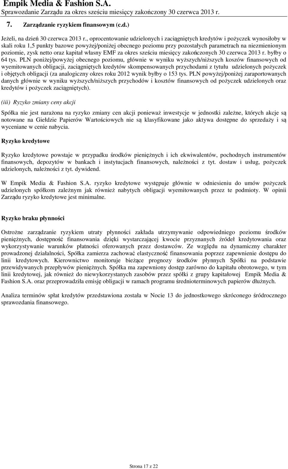 zysk netto oraz kapitał własny EMF za okres sześciu miesięcy zakończonych 30 czerwca 2013 r.