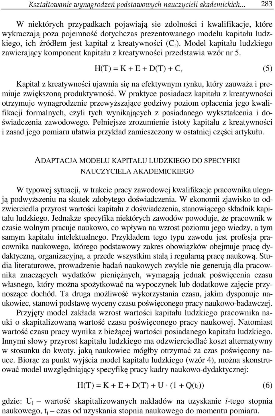 r ). Model kapitału ludzkiego zawierający komponent kapitału z kreatywności przedstawia wzór nr 5.