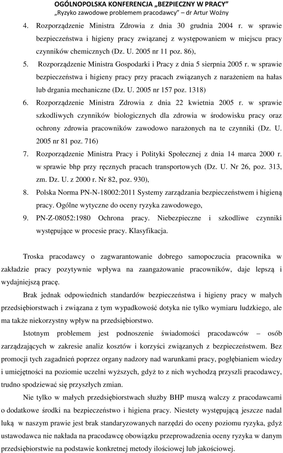 2005 nr 157 poz. 1318) 6. Rozporządzenie Ministra Zdrowia z dnia 22 kwietnia 2005 r.