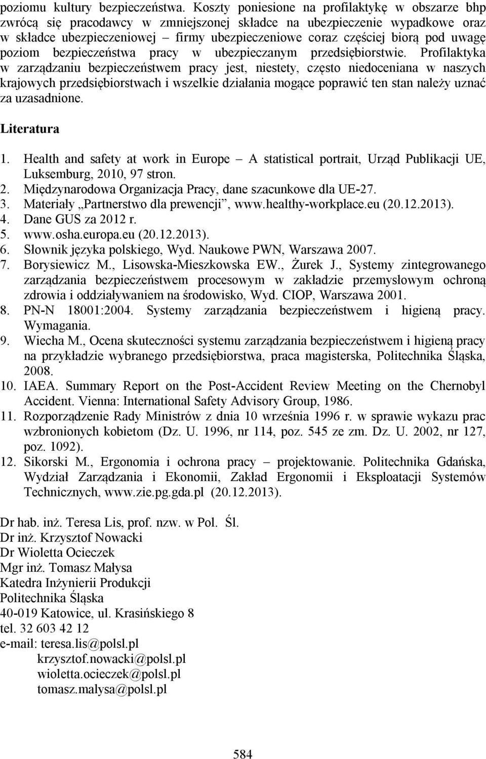 uwagę poziom bezpieczeństwa pracy w ubezpieczanym przedsiębiorstwie.