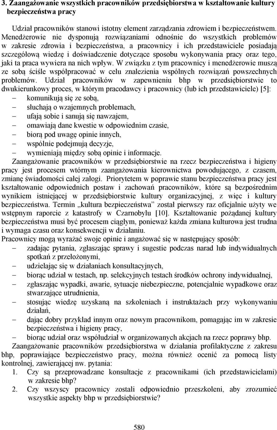 dotyczące sposobu wykonywania pracy oraz tego, jaki ta praca wywiera na nich wpływ.