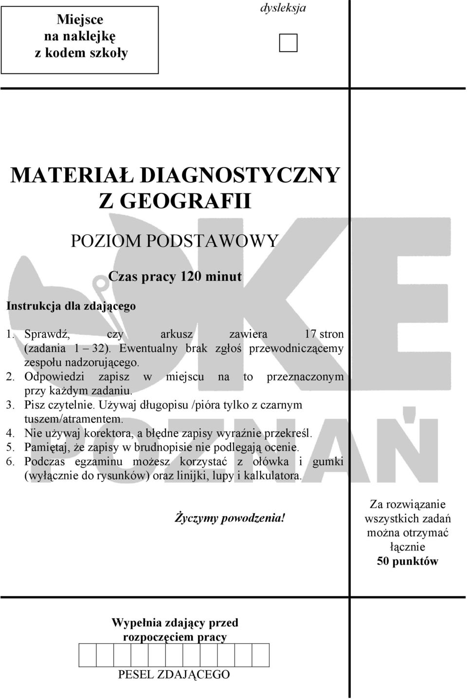 Używaj długopisu /pióra tylko z czarnym tuszem/atramentem. 4. Nie używaj korektora, a błędne zapisy wyraźnie przekreśl. 5. Pamiętaj, że zapisy w brudnopisie nie podlegają ocenie. 6.