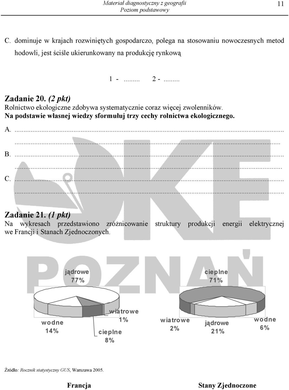 (2 pkt) Rolnictwo ekologiczne zdobywa systematycznie coraz więcej zwolenników. Na podstawie własnej wiedzy sformułuj trzy cechy rolnictwa ekologicznego. A....... B....... C.