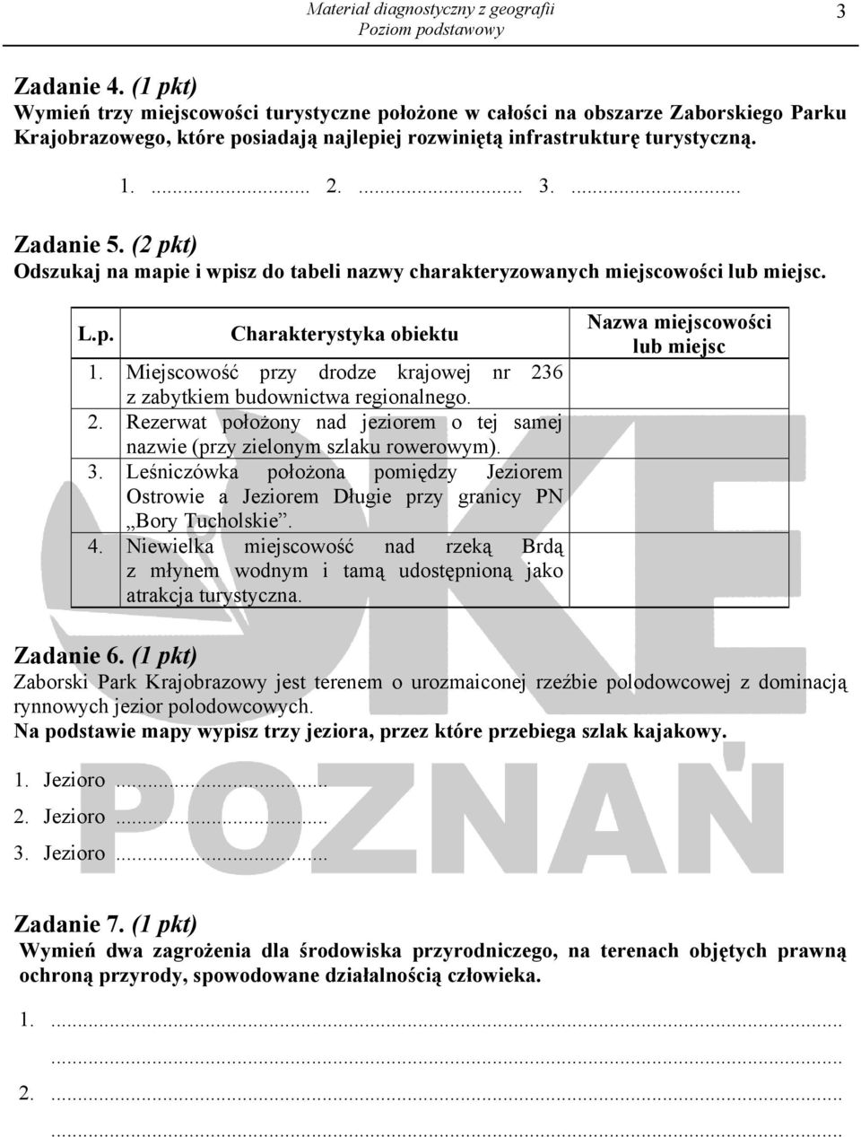 (2 pkt) Odszukaj na mapie i wpisz do tabeli nazwy charakteryzowanych miejscowości lub miejsc. L.p. Charakterystyka obiektu 1.