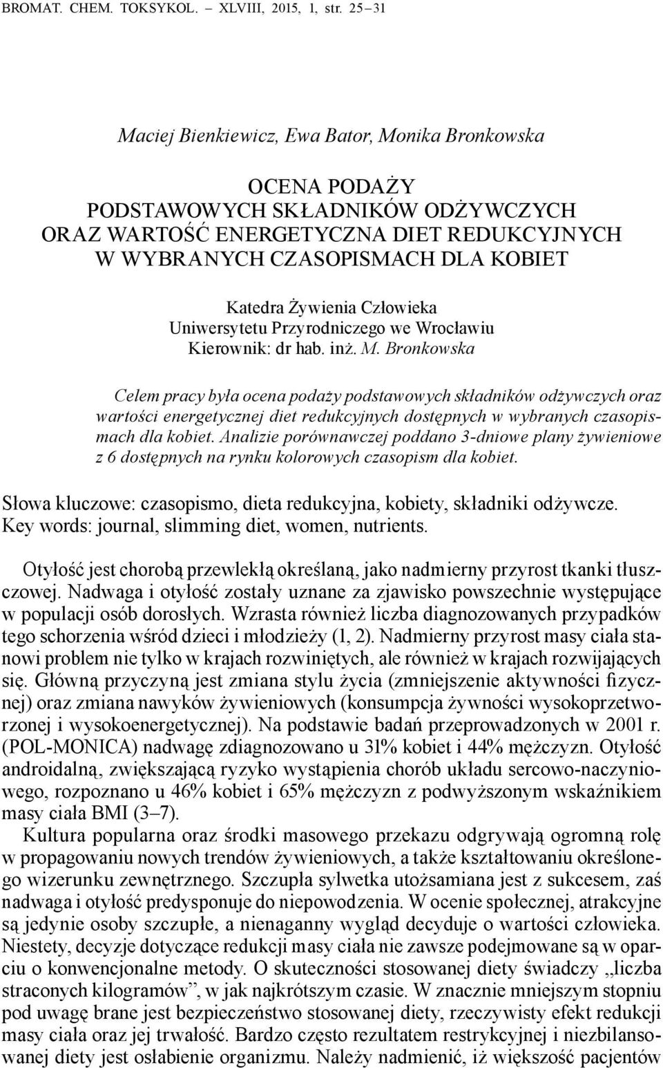 Człowieka Uniwersytetu Przyrodniczego we Wrocławiu Kierownik: dr hab. inż. M.