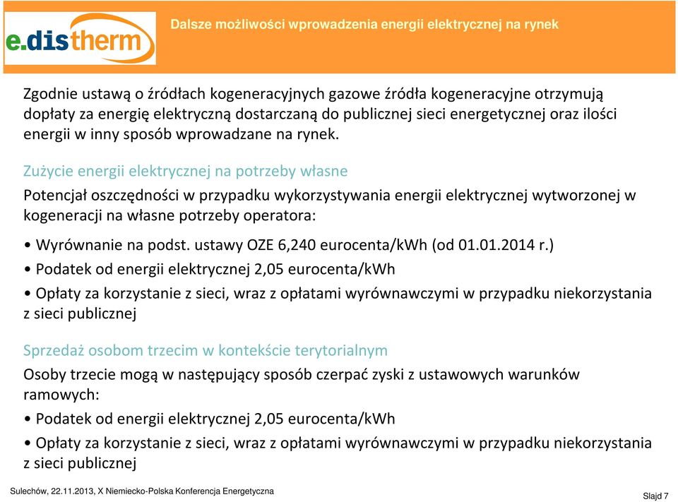 Zużycie energii elektrycznej na potrzeby własne Potencjał oszczędności w przypadku wykorzystywania energii elektrycznej wytworzonej w kogeneracji na własne potrzeby operatora: Wyrównanie na podst.