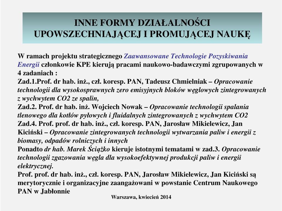 PAN, Tadeusz Chmielniak Opracowanie technologii dla wysokosprawnych zero emisyjnych bloków węglowych zintegrowanych z wychwytem CO2 ze spalin, Zad.2. Prof. dr hab. inż.