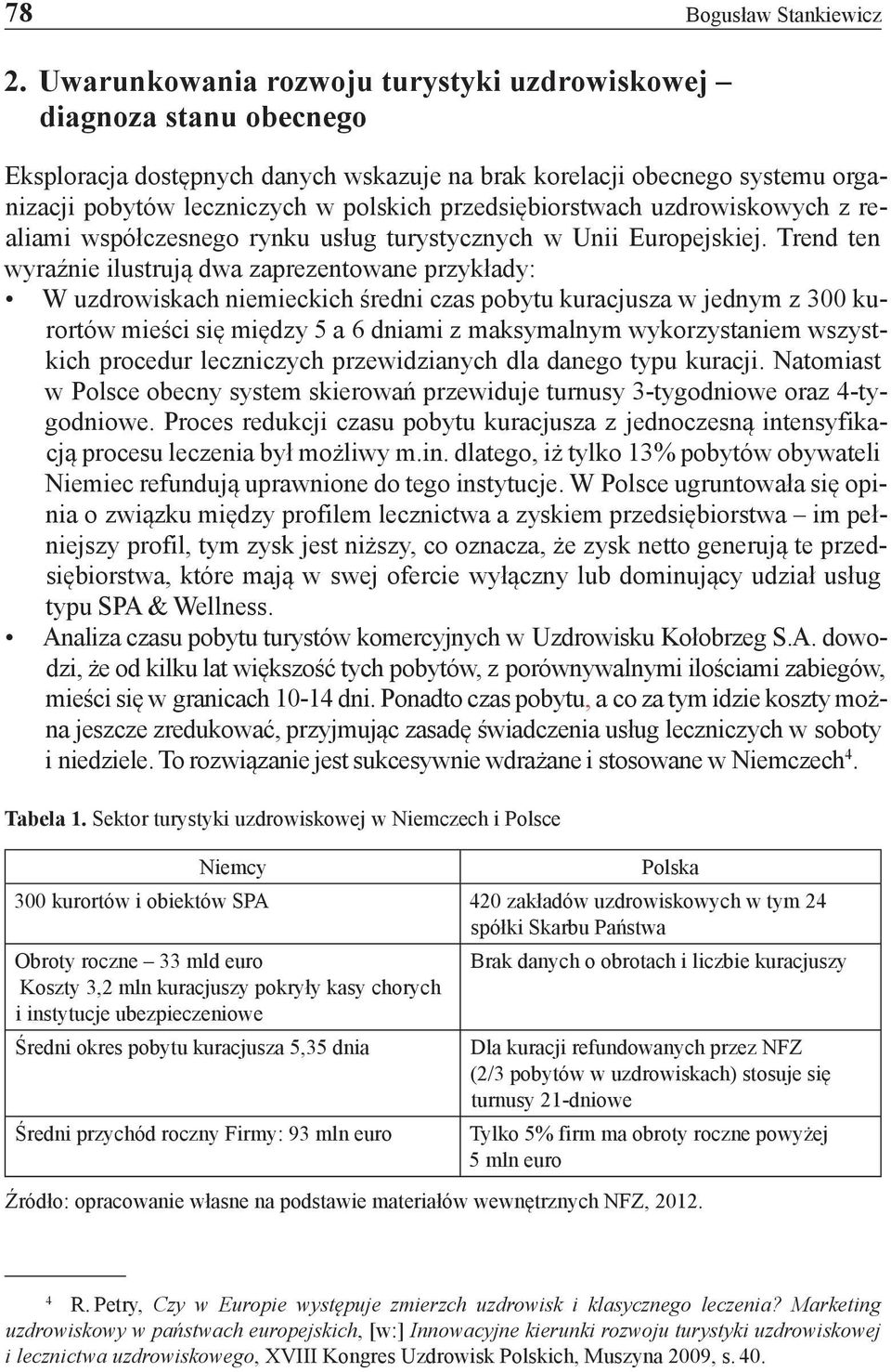 przedsiębiorstwach uzdrowiskowych z realiami współczesnego rynku usług turystycznych w Unii Europejskiej.