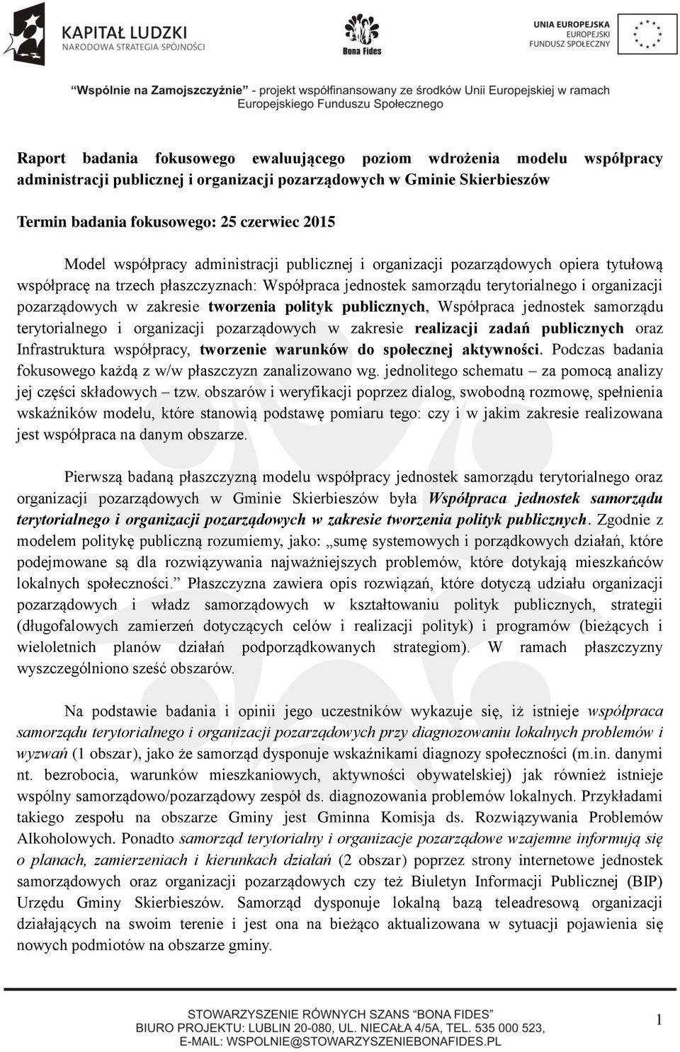 zakresie tworzenia polityk publicznych, Współpraca jednostek samorządu terytorialnego i organizacji pozarządowych w zakresie realizacji zadań publicznych oraz Infrastruktura współpracy, tworzenie