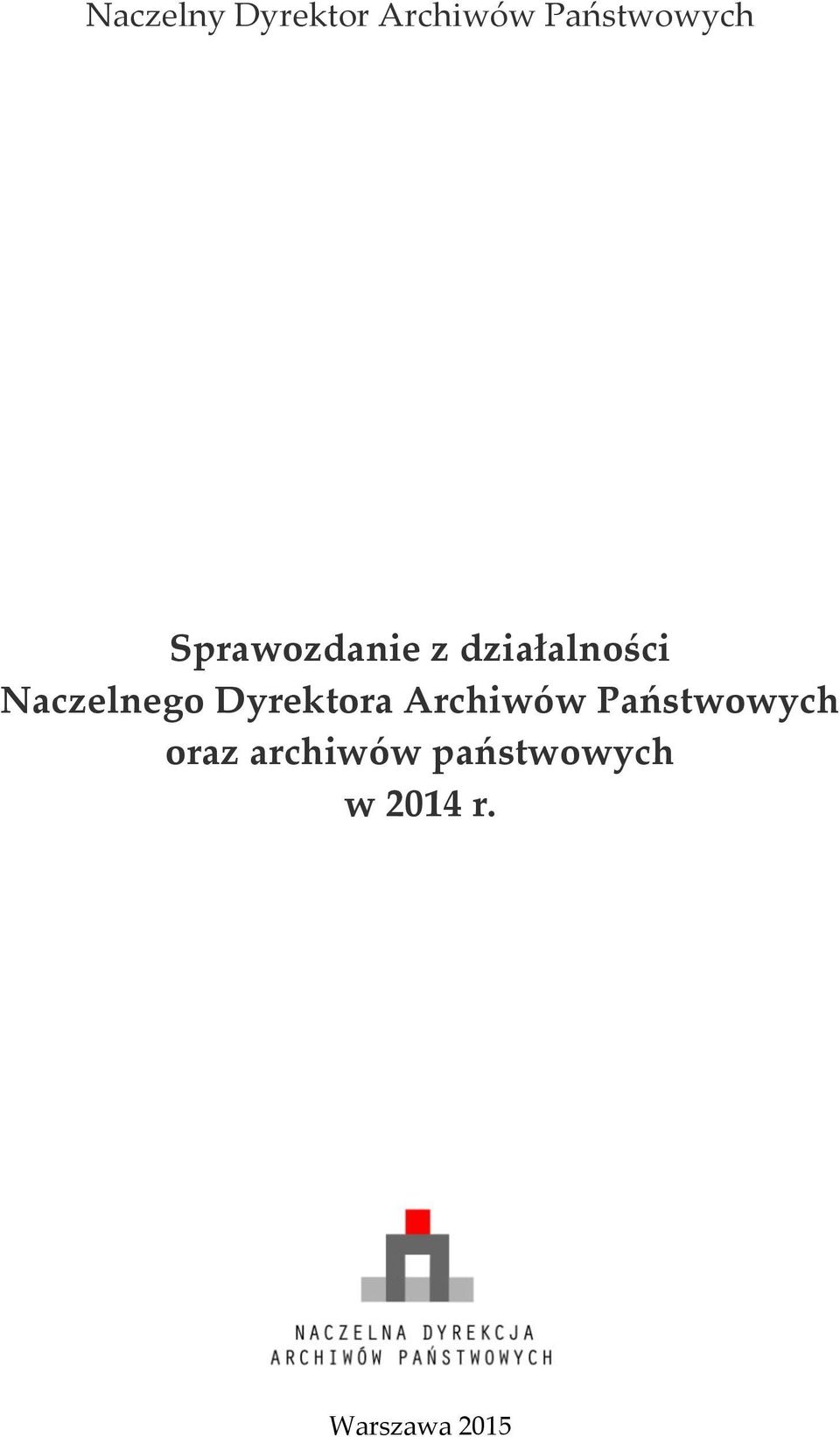 Dyrektora Archiwów Państwowych oraz