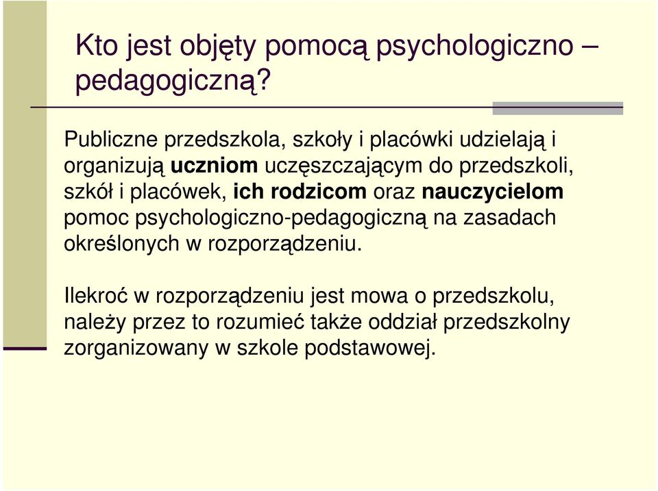 szkół i placówek, ich rodzicom oraz nauczycielom pomoc psychologiczno-pedagogiczną na zasadach