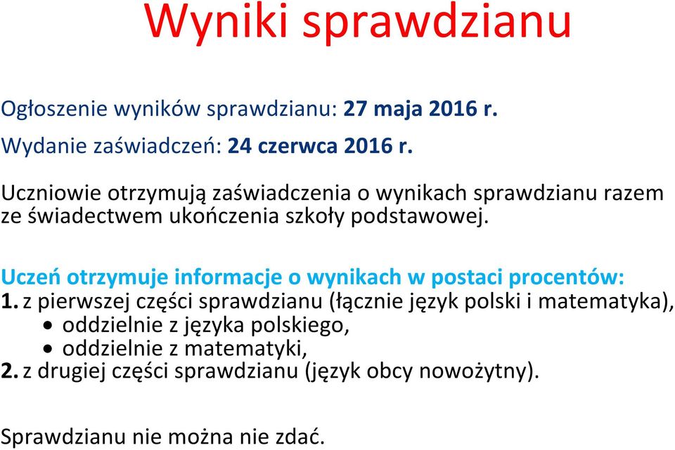 Uczeo otrzymuje informacje o wynikach w postaci procentów: 1.