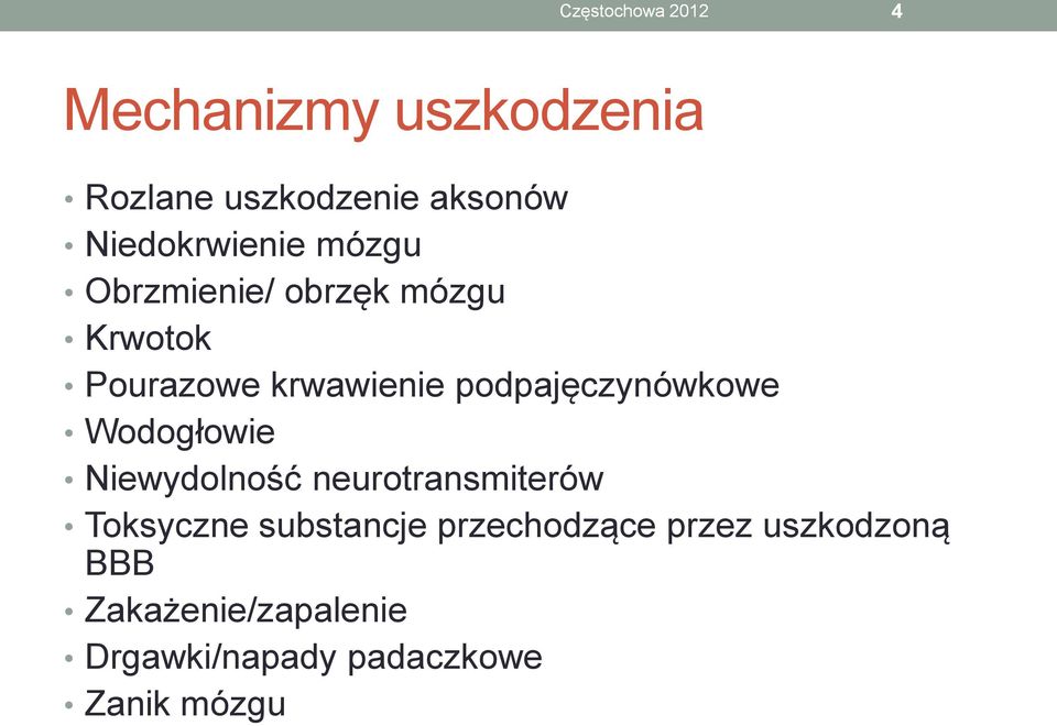 podpajęczynówkowe Wodogłowie Niewydolność neurotransmiterów Toksyczne