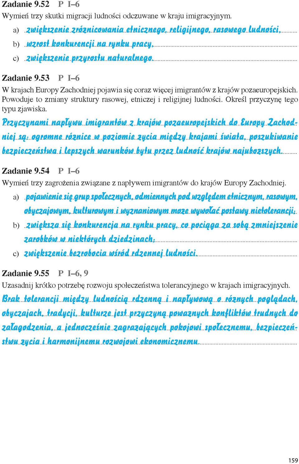 53 P I 6 W krajach Europy Zachodniej pojawia się coraz więcej imigrantów z krajów pozaeuropejskich. Powoduje to zmiany struktury rasowej, etniczej i religijnej ludności.